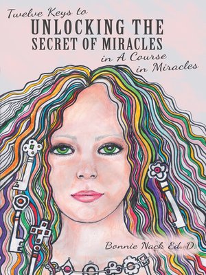 cover image of Twelve Keys to Unlocking the Secret of Miracles in a Course in Miracles